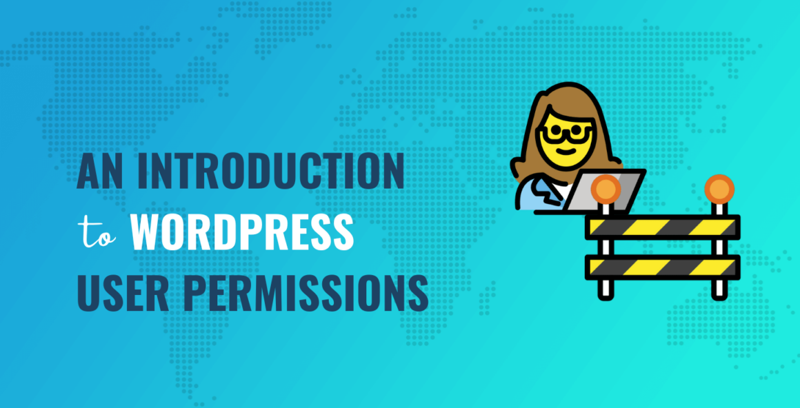 An Introduction to WordPress User Permissions (And User Roles)