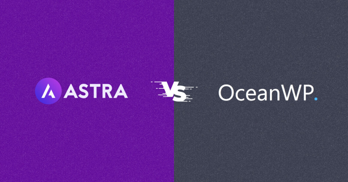Astra vs OceanWP: The Better WordPress Theme in 2023?