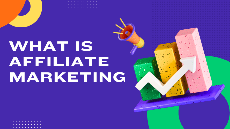 What is Affiliate Marketing: The Ultimate Beginner's Guide