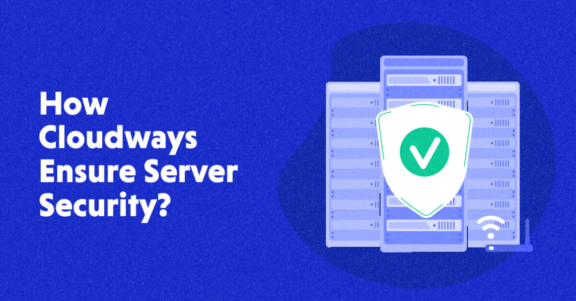 Cloudways Server Security: A Detailed Guide (2023)