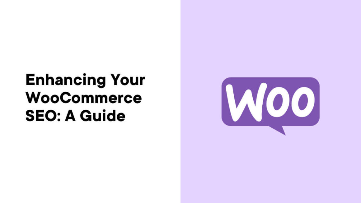 Enhancing Your WooCommerce SEO: A Comprehensive Guide
