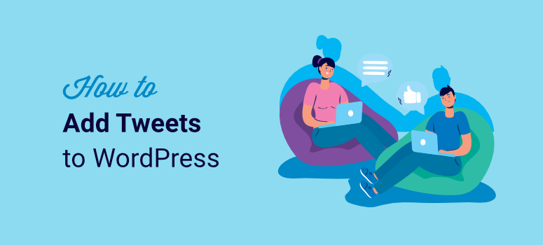 How to Add Tweets in WordPress to Boost Social Engagement - IsItWP