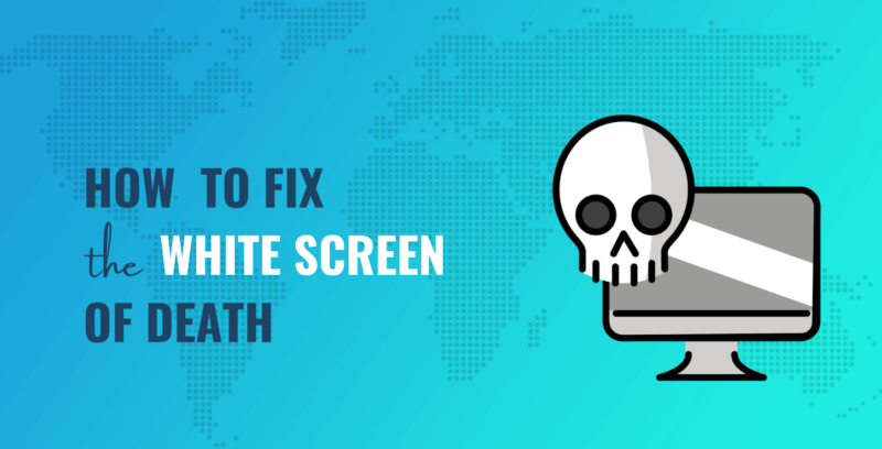 How to Fix the WordPress "White Screen of Death" (WSoD)