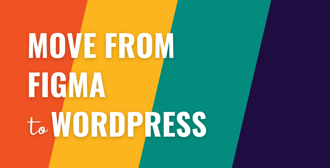 How to Migrate a Site From Figma to WordPress