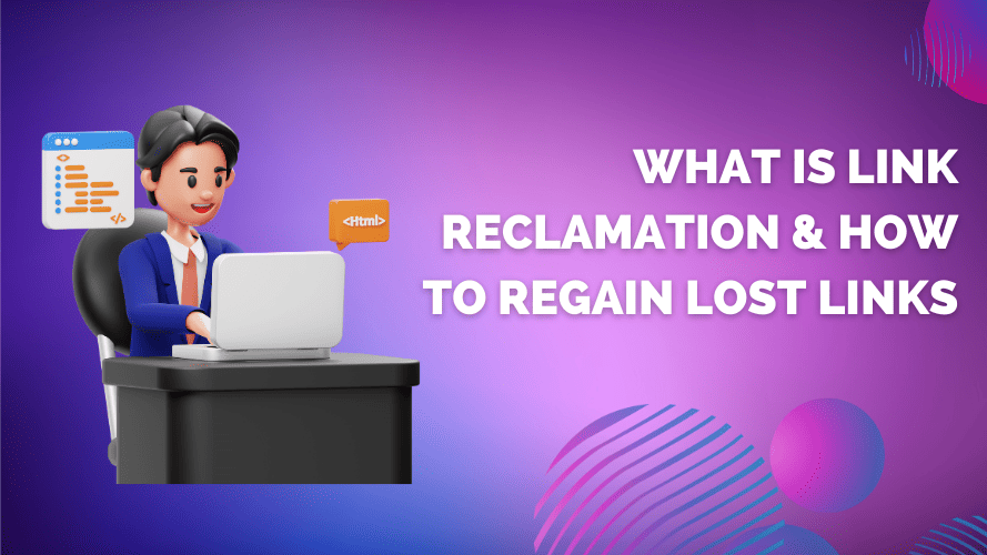 Link Reclamation: What Is It And How to Reclaim Lost Links?