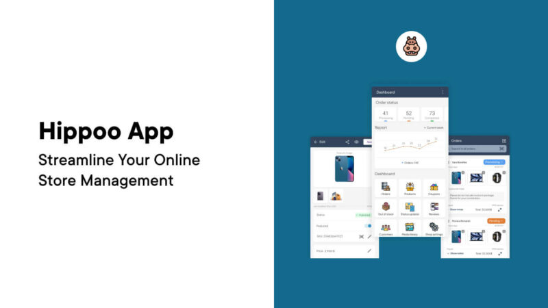 Streamline Your Online Store Management with the Hippoo! App: A Sleek WooCommerce Solution