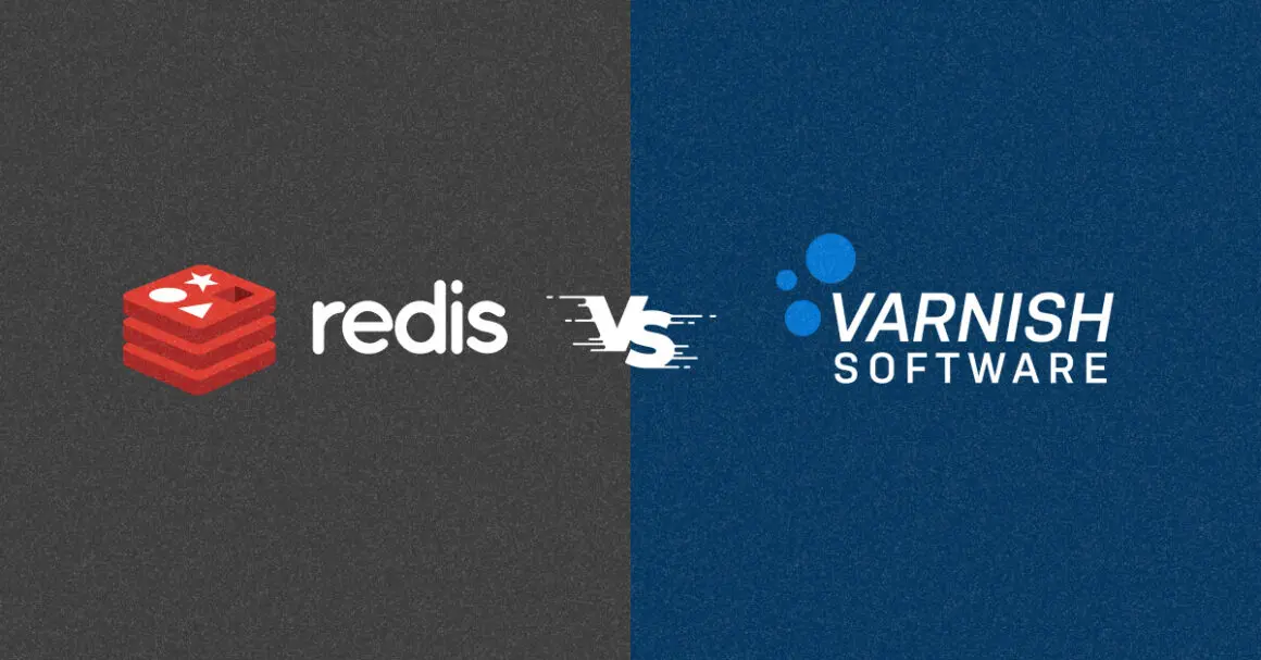 Varnish vs Redis | Choose One or Both?