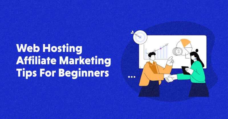 Web Hosting Affiliate Marketing Tips For Beginners