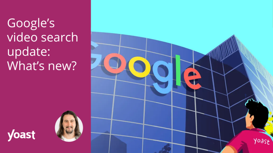 Google’s video search update: What’s new?