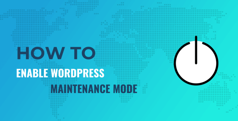 How to Enable WordPress Maintenance Mode in 5 Easy Steps