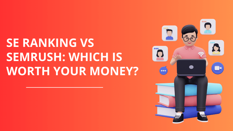 SE Ranking vs Semrush: Which Is the Perfect SEO Tool In 2024 2 SE Ranking vs Semrush: Which Is the Perfect SEO Tool In 2024