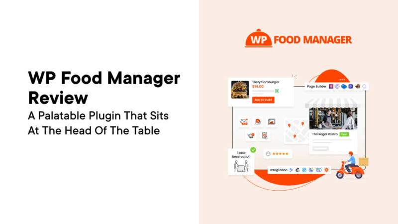 WP Food Manager Review: A Palatable Plugin That Sits at the Head of the Table