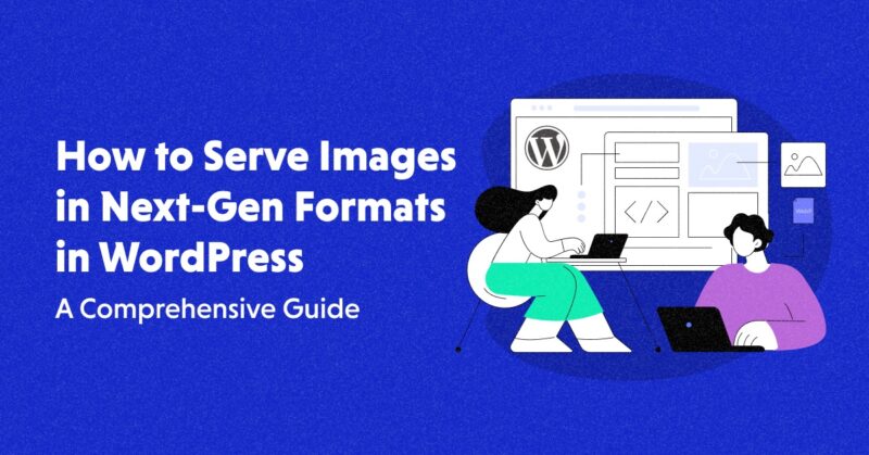 WordPress Next-Gen Images Formats: A Comprehensive Guide