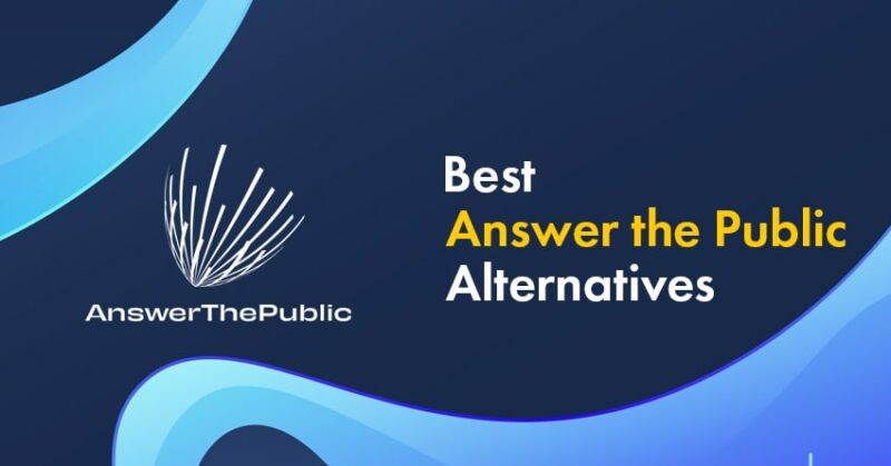 5 Best Answer the Public Alternatives for Topic Research