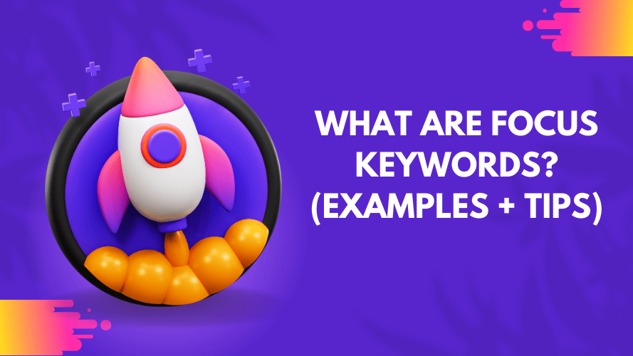Focus Keywords: What are They? How to Pick the Perfect One?