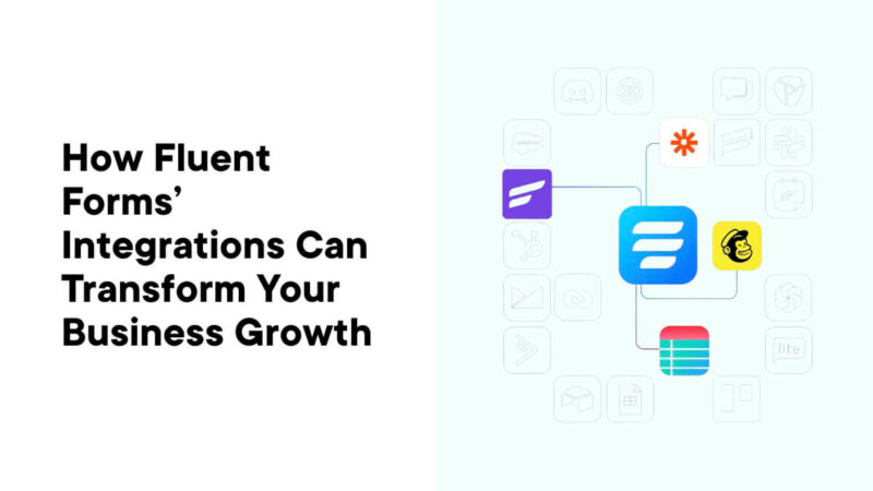 How Fluent Forms’ Integrations Can Transform Your Business Growth