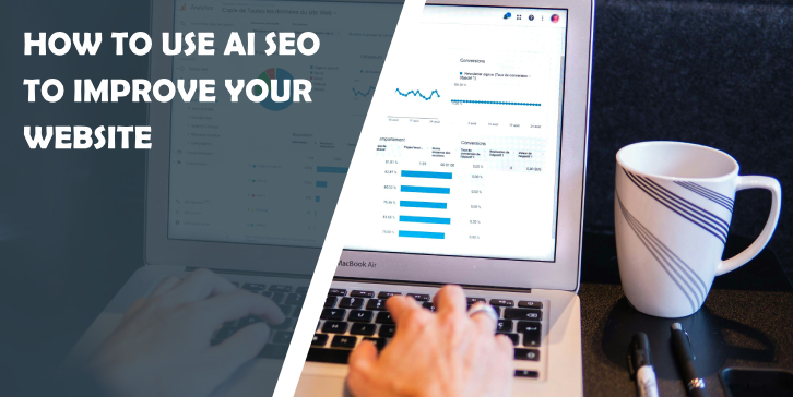 How to Use AI SEO to Improve Your Website