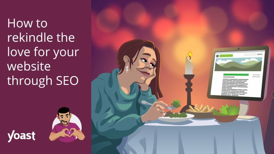 How to rekindle the love for your website through SEO
