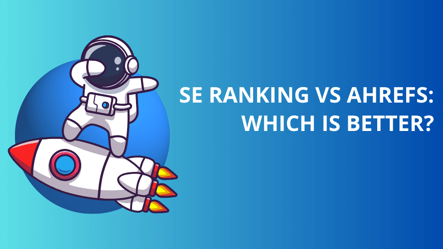 SE Ranking vs Ahrefs 2024: Which SEO Tool is Best for YOU?