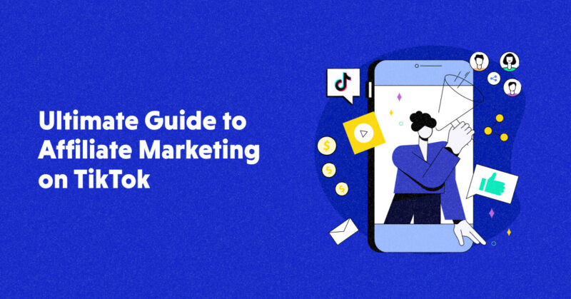 TikTok Affiliate Marketing: Beginner's Getting Started Guide