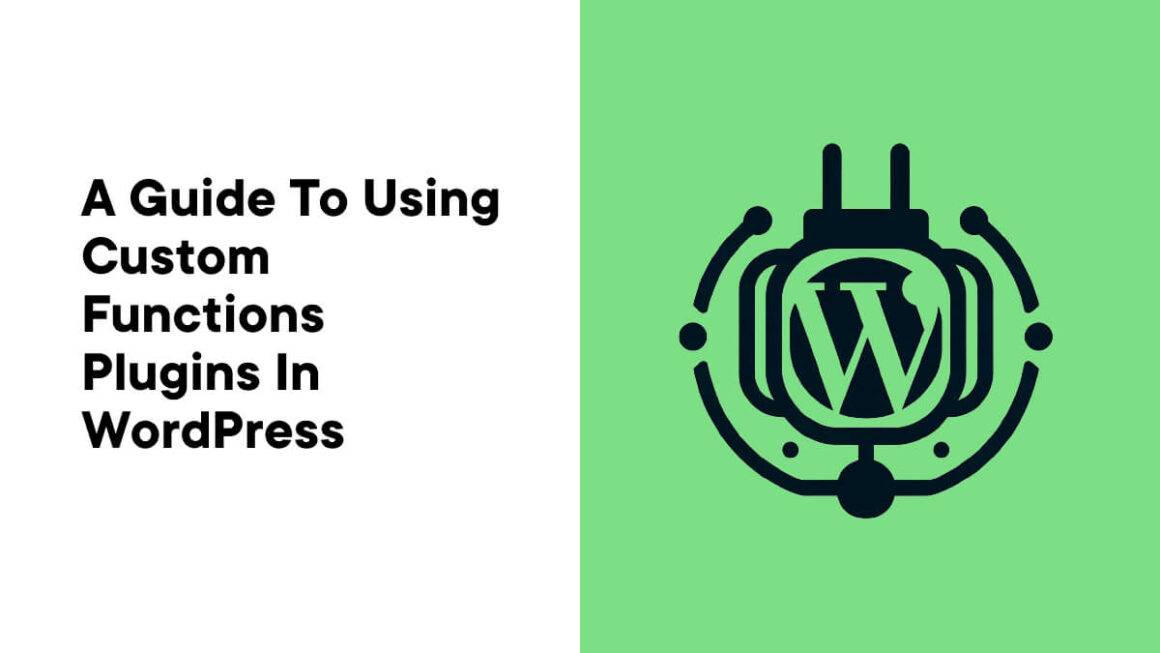 A Guide to Using Custom Functions Plugins in WordPress