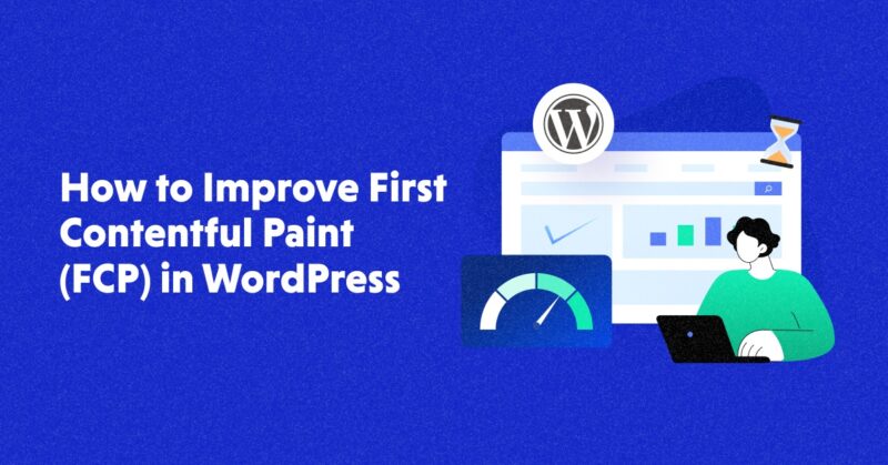 How to Improve FCP in WordPress (Tried & Tested)