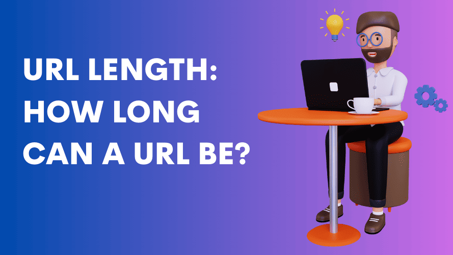 URL Length Limit: How Long Can a URL be for SEO In 2024?