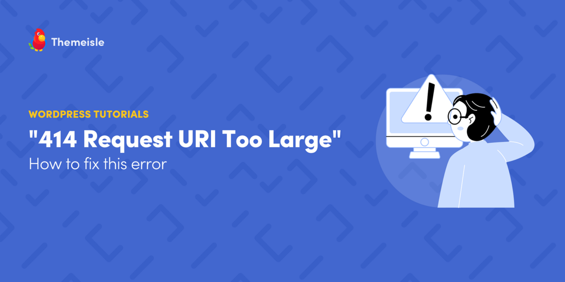 How to Fix the 414 Request URI Too Large Error (2 Ways)