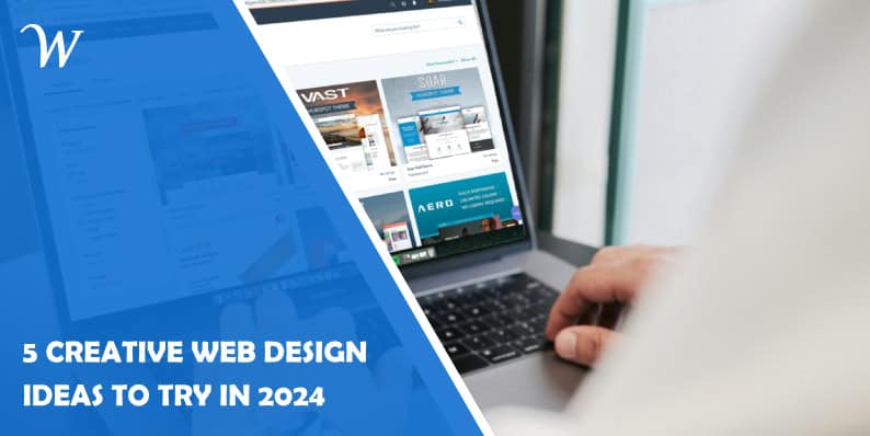 5 Creative Web Design Ideas to Try in 2024