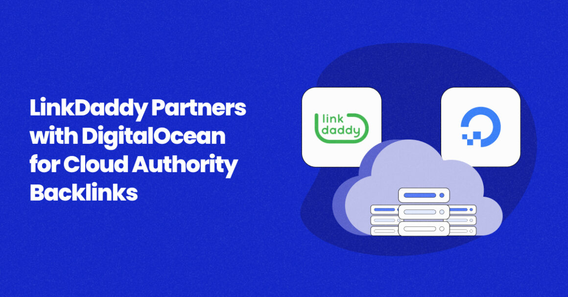 LinkDaddy & DigitalOcean Announce Partnership - Why?