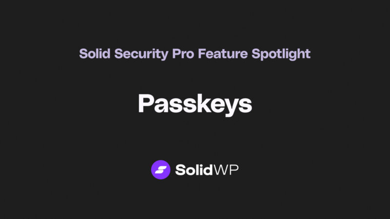 Solid Security Pro Feature Spotlight Passkeys