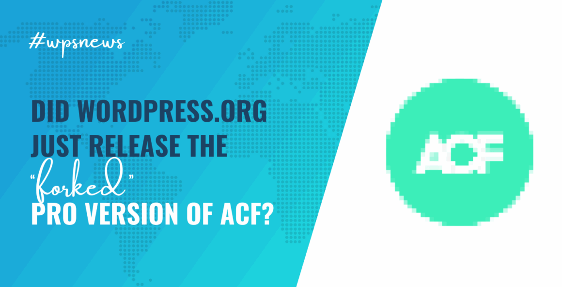 Did WordPress.org Just Release the "Forked" PRO Version of ACF for Free?