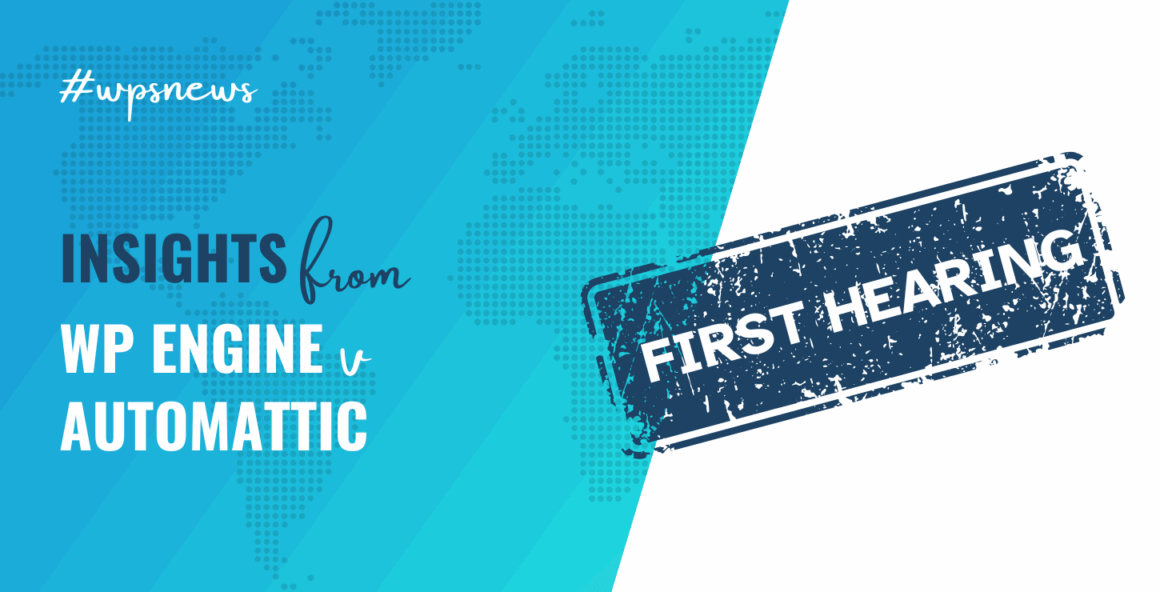 I Wanted to Follow the First Hearing in the WP Engine v Automattic Lawsuit So That You Didn't Have To