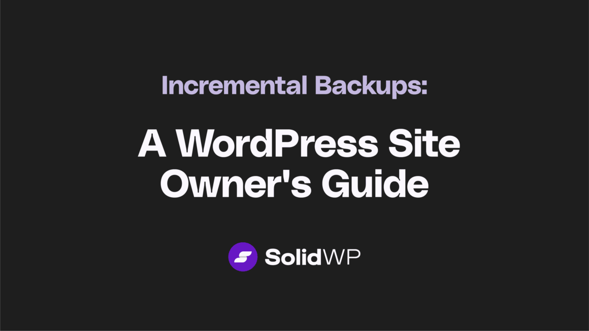 Incremental Backups: A WordPress Site Owner's Guide