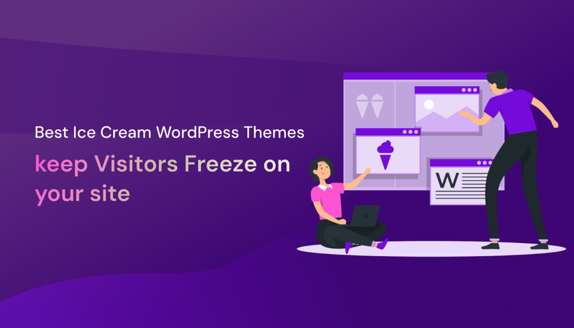 Best Ice Cream WordPress Themes to keep Visitors Freeze on your site