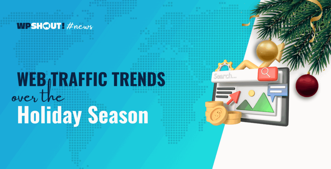How the Holidays Are Shaping Web Traffic Trends (and Why You Should Care)