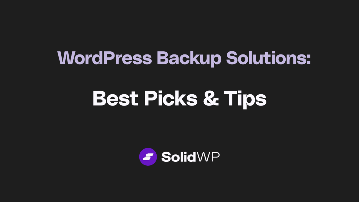WordPress Backup Solutions: Best Picks & Tips