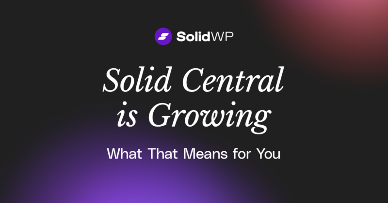 Solid Central is Growing: What That Means for You
