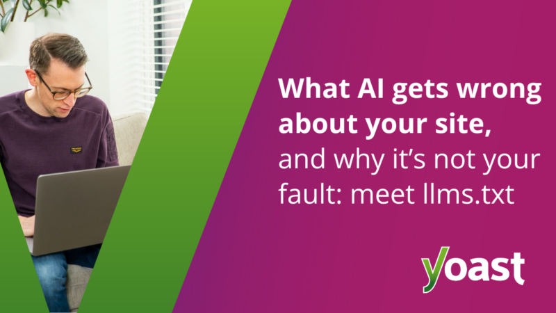 What AI gets wrong about your site, and why it’s not your fault: meet llms.txt 